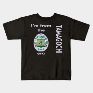 I'm from the tamagochi era Kids T-Shirt